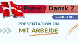 Mit Arbejde | Presentation | Example | Mundtlig Del | Prøve I Dansk 2 | PD2