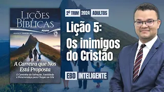 Lição 5 [Adultos] - Os inimigos do cristão - EBD Inteligente