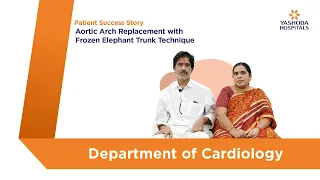 Aortic Arch Replacement with Frozen Elephant Trunk Technique | Yashoda Hospitals Hyderabad