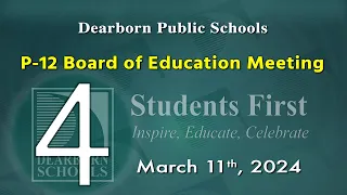 March 11, 2024,  P 12 Board of Education Meeting.  part 4