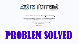 How To Access Shut Downed Extra Torrents Website - 2017