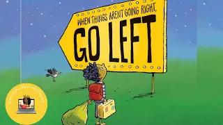 ⬅️Kids Book Read Aloud -When Things Aren't Going Right, Go Left- Read Aloud Children's Bedtime Story