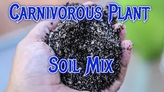 How To Make Venus Flytrap Soil Mix: Best Carnivorous Plant Soil Mixture For Pitcher Plants And More!