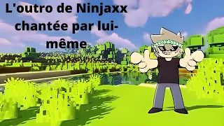 L'outro de Ninjaxx chantée par lui même 😂 #ninjaxx