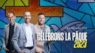 Live Prières Inspirées - Célébrons La Pâque 2023 ! Jérémy Sourdril, Michaël Lebeau et Frank Po...