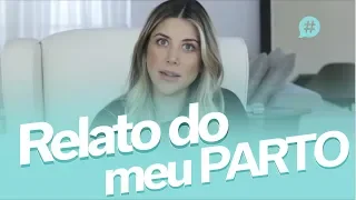 RELATO DO MEU PARTO - Parto normal, como foi tudo!