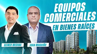 Cómo organizar un equipo comercial en bienes raíces. Geiner Medina | Juan Maguiño