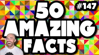 50 AMAZING Facts to Blow Your Mind! 147