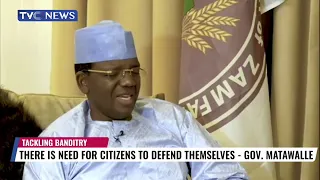 Why There is Need for Citizens to Defend Themselves Against Bandits - Gov Matawalle