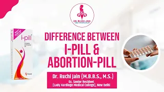 What is the Difference between I-Pill & Abortion-Pill I Dr Ruchi Jain I