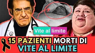 15 Pazienti MORTI di "VITE AL LIMITE" (programma TV)