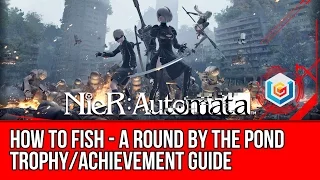 Nier: Automata Fishing Guide - How To Fish (A Round By the Pond Trophy/Achievement Guide)
