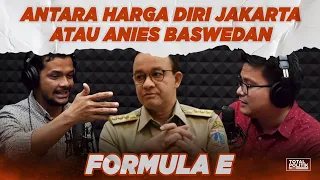 Formula E, Antara Harga Diri Jakarta Atau Anies Baswedan Ft. Sami Usamah & Michael Sianipar