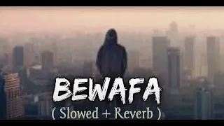 Bewafa (Lofi Version - Slowed & Reverb) - Imran Khan -- Forever Music Lover