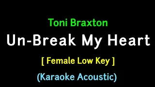 Toni Braxton - Un-Break My Heart (Karaoke Acoustic) [Female Low Key]