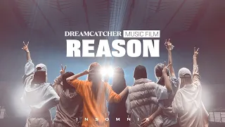 (ENG)[MUSICFILM]드림캐쳐 ’Reason’ 뮤직필름 풀버전 | ‘Dreamcatcher Music film’ Full Ver.
