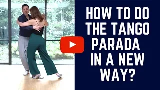 A new way to look at the Tango Parada: with a cambio de frente (tango steps)