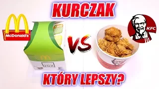 KURCZAK Z MCDONALD'S VS KFC - KTÓRY LEPSZY ?