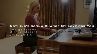 Nothings Gonna Change My Love For You - Piano Cover