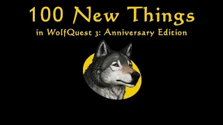 100 New Things in WolfQuest 3: Anniversary Edition