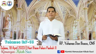 RENUNGAN KITAB SUCI, SELASA 18 APRIL 2023 : Yohanes 3:7-15 || RP. Yohanes Don Bosco, CMF