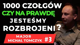 CZY NAPRAWDĘ JESTEŚMY ROZBROJENI? #3 -  MAJOR  MICHAŁ TOMCZYK