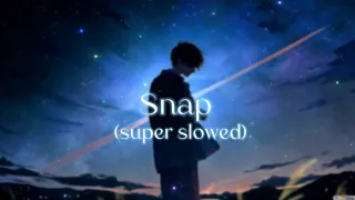 Snap (super slowed) || Rosa Linn || Eargasm