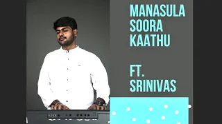 Manasula Soora Kaathey | Keyboard Cover | Cuckoo | Santhosh Narayananan | 50th Video