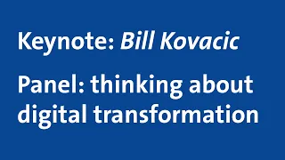 Bill Kovacic keynote | Panel with heads of agencies: thinking about digital transformation