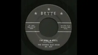 The Singing Blue Ridge Mt. Boy - I'm Still A Fool - Bryte - Country 45