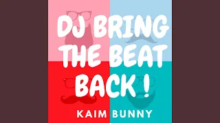 Dj Bring the Beat Back !