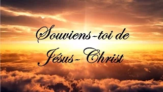 Souviens-toi de Jésus-Christ