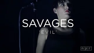 Savages: 'Evil' | NPR MUSIC FRONT ROW