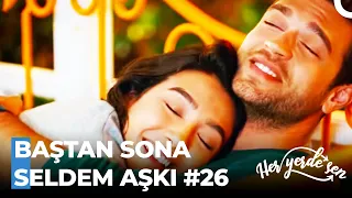 Baştan Sona SelDem Aşkı #26 - Her Yerde Sen