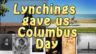 How a lynching gave us Columbus Day BMB 153