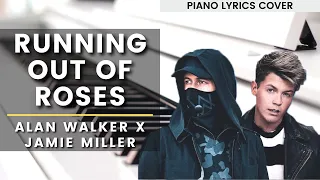 Running Out of Roses - Alan Walker x Jamie Miller (Piano Lyrics Cover) + Sheet Music