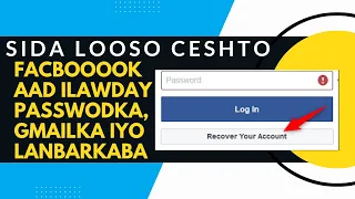 Sida loosoo ceshto Facebook aad ilawaday passwordka numberka iyo emailka