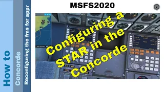 Flight Simulator 2020 - How to - Concorde - reconfiguring the FMS for approach