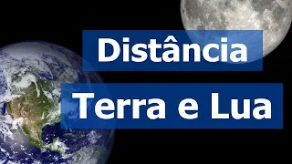 Qual a Distância entre a Terra e a Lua?