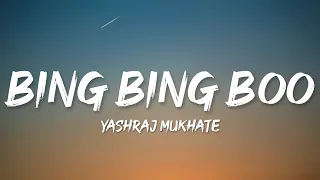 Bing Bing Boo (Lyrics) - Yashraj Mukhate! Rashmeet K! Kisna! Sasta Trance!