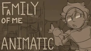 Family Of Me (Animatic)