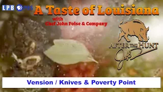 Vension / Knives & Poverty Point | A Taste of Louisiana with Chef John Folse & Company (2011)