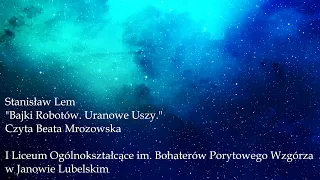 Stanisław Lem "Bajki Robotów. Uranowe Uszy." czyta Beata Mrozowska