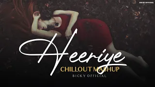 Heeriye Mashup 2023 | Chillout Heart Mix | Latest Trending Song | BICKY OFFICIAL