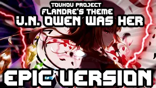 U.N. Owen was her? but it's EPIC | Touhou Project: Flandre's Theme (U.N.オーエンは彼女なのか) EPIC VERSION