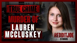 The Love Story turned Murder of Lauren McCluskey | True Crime Stories