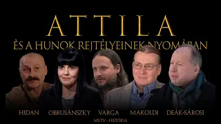 Attila és a hunok rejtélyei - M5 História / Magyarságkutató Intézet