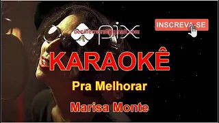 KARAOKÊ  Pra Melhorar   Marisa Monte