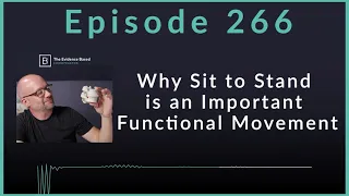 Why Sit to Stand is an Important Functional Movement | Podcast Ep. 266