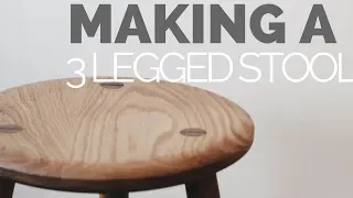 Making a 3 Legged Stool